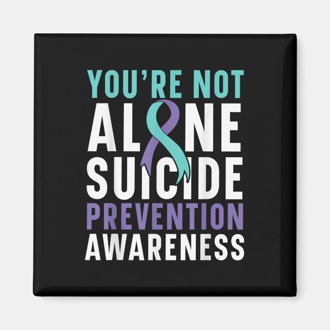 Youre Not Alone Depression Suicide Prevention Awar Magnet (Front)
