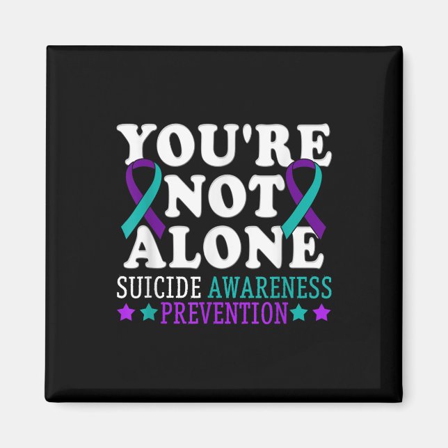 Youre Not Alone Depression Suicide Prevention Awar Magnet (Front)