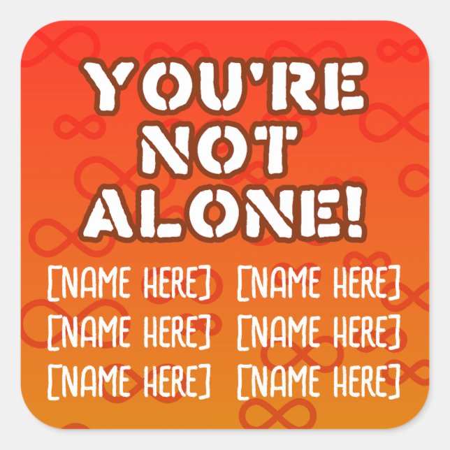 "You're Not Alone" for Autistics and Support Square Sticker (Front)