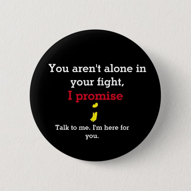 You're Not Alone suicide button (Front)