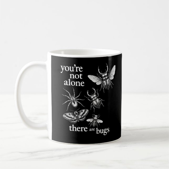 You're Not Alone There Are Bugs Coffee Mug (Left)