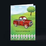 You're Not Getting Older Funny Man Birthday Card<br><div class="desc">A good reminder to the birthday boy that he's not really getting older. Just driving older equipment. This funny card features a retro style red truck sitting on a grass nature scene with a fence. This funny birthday card for him is customizable. Feel free to personalize this male birthday card...</div>