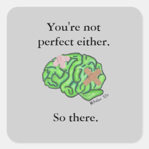 "You're not perfect either" sticker