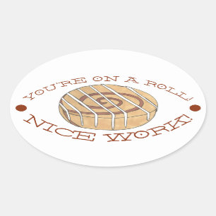 You're On a Roll! Nice Work Teacher Cinnamon Roll Oval Sticker
