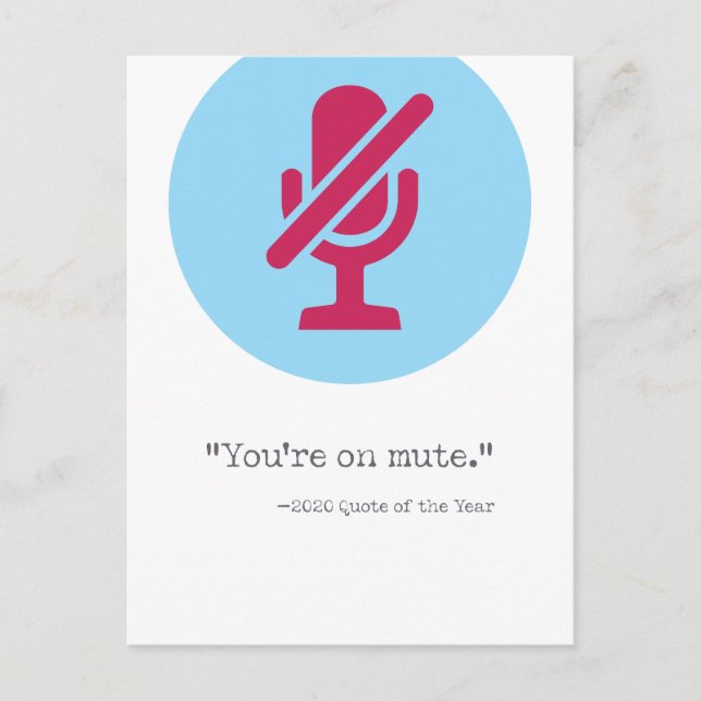 You're On Mute / 2020 Zoom Joke Postcard (Front)