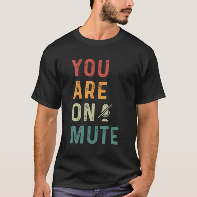 You'Re On Mute Funny Retro T-Shirt (Front)