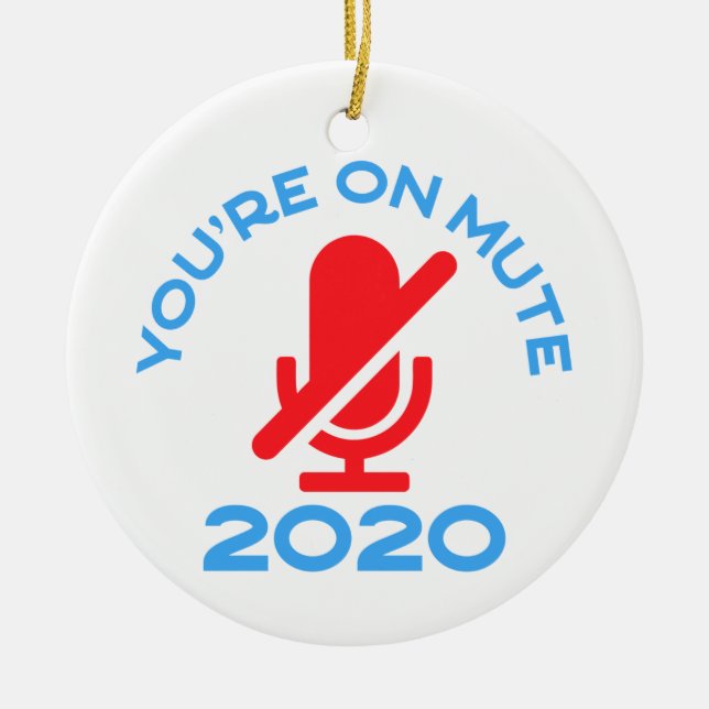 you're on mute, Funny Work From Home Ceramic Ornament (Front)