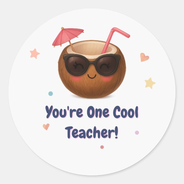 You're One Cool Teacher–Cute Coconut Appreciation Classic Round Sticker (Front)