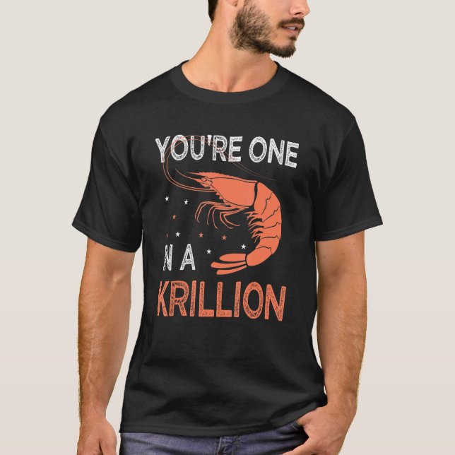 You're One In A Krillion     Seafood Fan Crayfish  T-Shirt (Front)