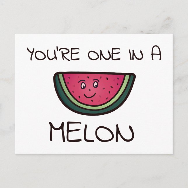 You're one in a Melon Postcard (Front)