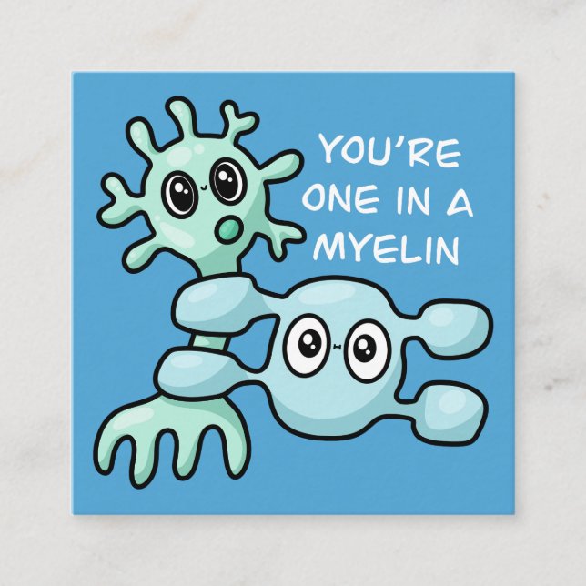 You're One In A Myelin - Neuroscience Square Business Card (Front)