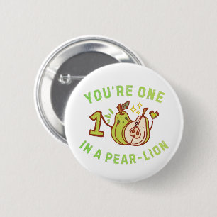 You're One In A Pear-Lion Pear Pun 2 Inch Round Button