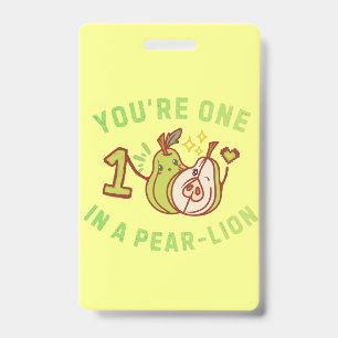 You're One In A Pear-Lion Pear Pun Badge