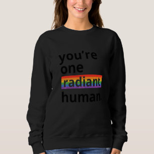 You're One Radiant Human Bisexual Transgender Rain Sweatshirt