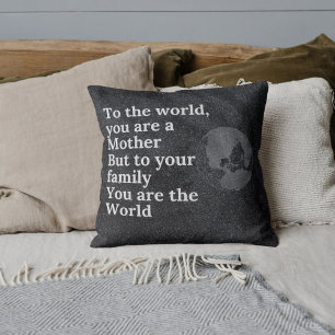 You're Our World Mom Throw Pillow