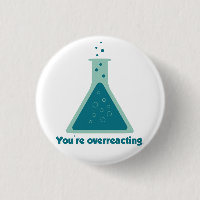 You're Overreacting Chemistry Science Beaker
