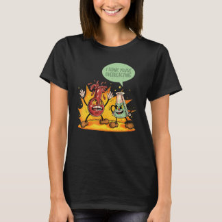 You're Overreacting Chemistry Teacher Science Grap T-Shirt