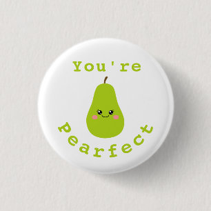 You're Perfect 1 Inch Round Button
