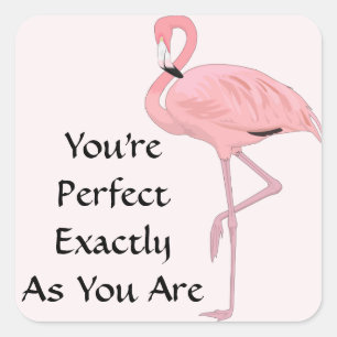 You're Perfect as You Are Pink Flamingo Square Sticker