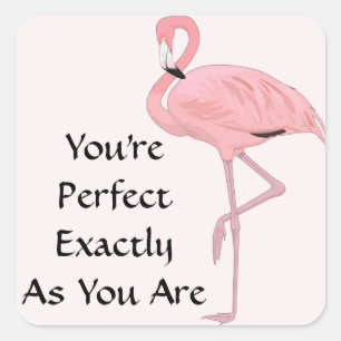 You're Perfect as You Are Pink Flamingo Square Sticker
