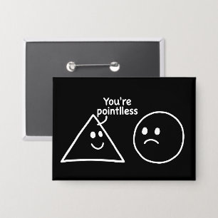 You're Pointless Geometric Shapes Funny Humor