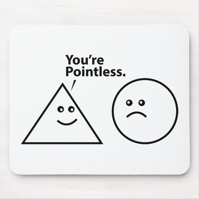 You're Pointless Mouse Pad (Front)
