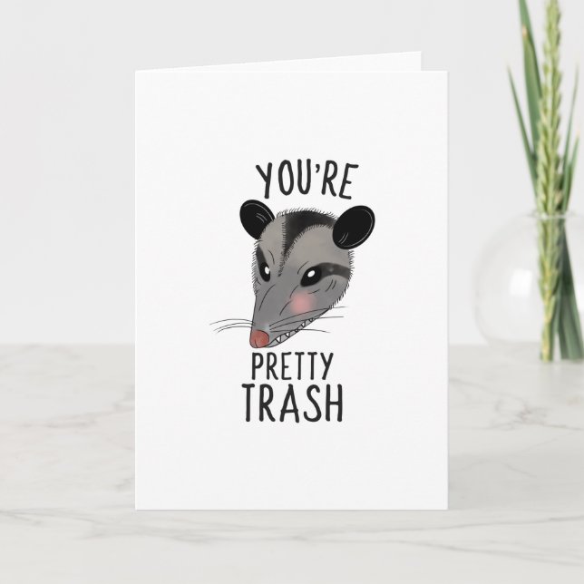YOURE PRETTY TRASH CARD (Front)