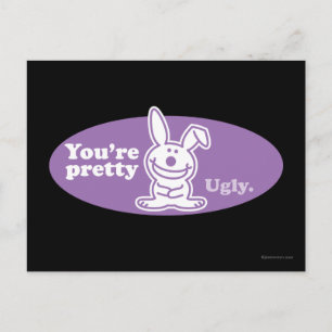You're Pretty Ugly Postcard