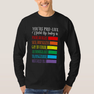 You're Pro Life Apparel T-Shirt