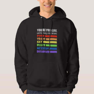 You're Prolife Until They Are Born Poor Trans Gay Hoodie