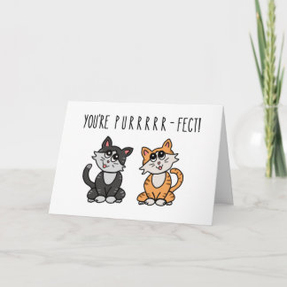 You're Purr-fect! Cute, Funny Card (Horizontal)