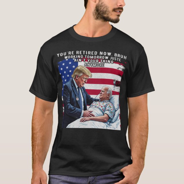 You're Retired Retro American Flag Funny Joke  T-Shirt (Front)