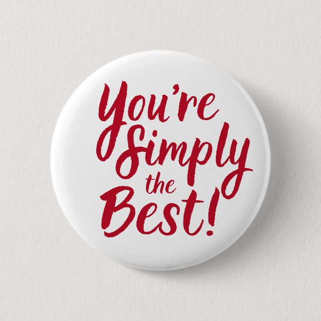 You're Simply the Best 2 Inch Round Button (Front)
