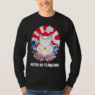 Youre so Clawless Cat Kitten Humor Cat Mom Joke T-Shirt