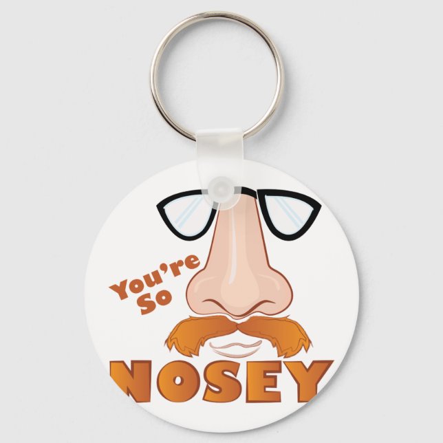 Youre So Nosey Keychain (Front)