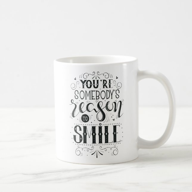 You're Somebody's Reason To Smile Mug (Right)