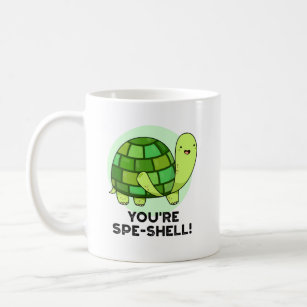 You're Spe-shell Funny Animal Tortoise Puns Coffee Mug