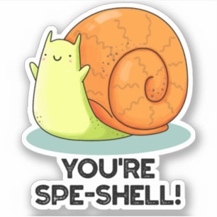 You're Spe-shell Funny Snail Pun
