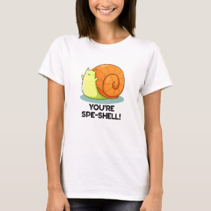 You're Spe-shell Funny Snail Pun  T-Shirt