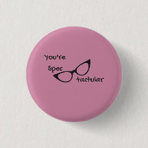 You're Spectacular Button