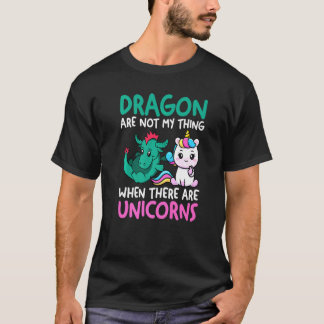 You're Still A Dragon Even If A Unicorn Mythical C T-Shirt