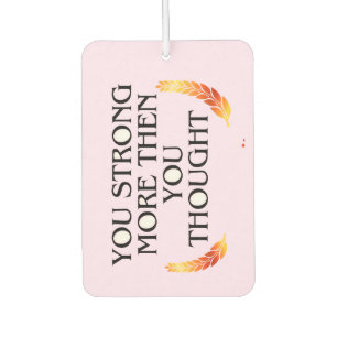 You're Stronger Than You Think – Elegant Gold Moti Air Freshener