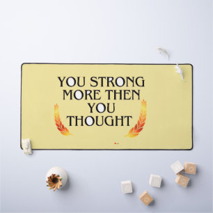 You're Stronger Than You Think – Elegant Gold Moti Desk Mat