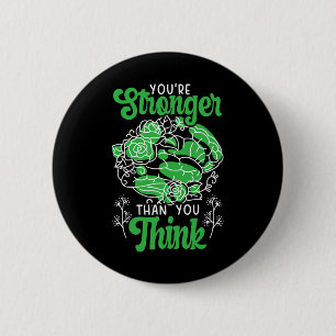 You're Stronger Than You Think Mental Health Aware 2 Inch Round Button