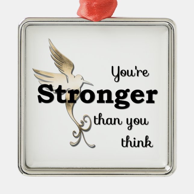 You're Stronger Than You Think Metal Ornament (Front)