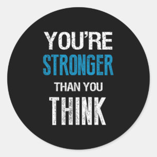 You're Stronger Than You Think Motivational Classic Round Sticker