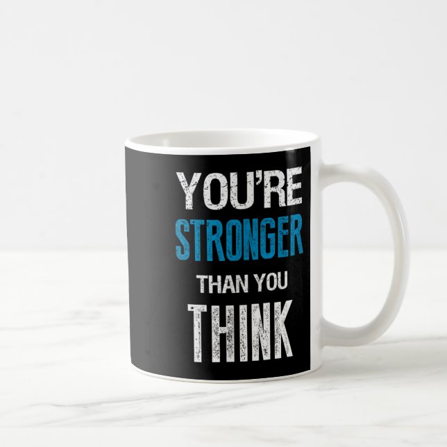 You're Stronger Than You Think Motivational  Coffee Mug (Right)
