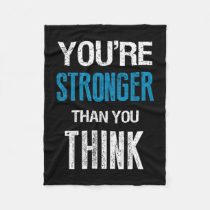 You're Stronger Than You Think Motivational  Fleece Blanket