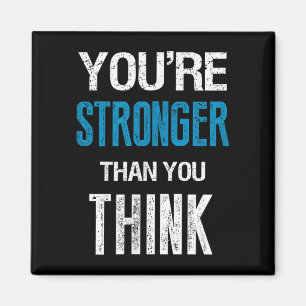 You're Stronger Than You Think Motivational  Magnet