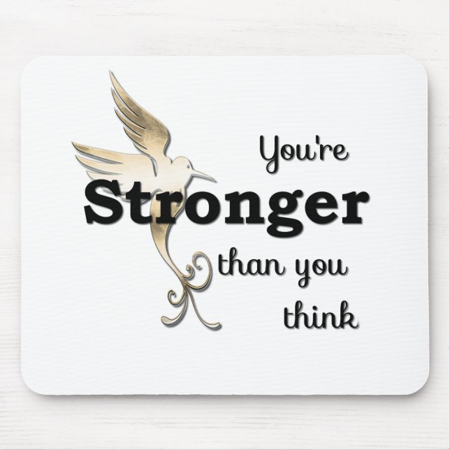You're Stronger Than You Think Mouse Pad (Front)